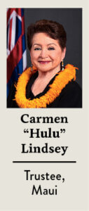 Carmen “Hulu” Lindsey, Trustee, Maui