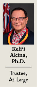 Keliʻi Akina, Ph.D., Trustee, At-Large